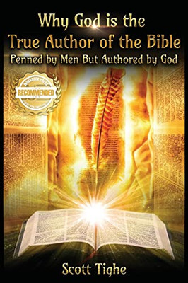 Why God Is The True Author Of The Bible: Penned By Men But Authored By God