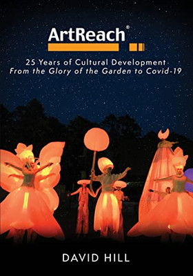 Artreach - 25 Years Of Cultural Development: From The Glory Of The Garden To Covid-19