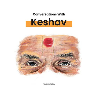 Conversations With Keshav: Part One