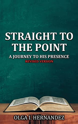 Straight To The Point: A Journey To His Presence