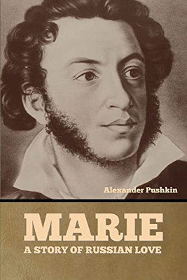Marie: A Story Of Russian Love