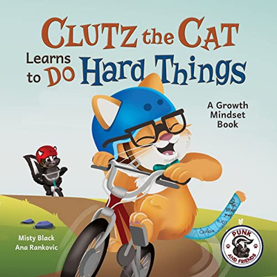 Clutz The Cat Learns To Do Hard Things (Punk And Friends Learn Social Skills)