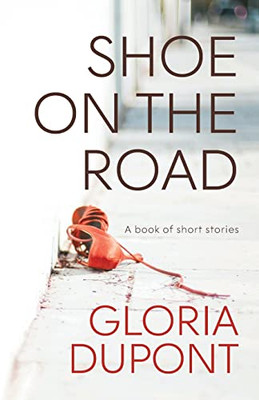 Shoe On The Road: A Book Of Short Stories