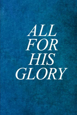 All For His Glory