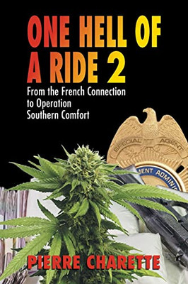 One Hell Of A Ride Ii: From The French Connection To Operation Southern Comfort