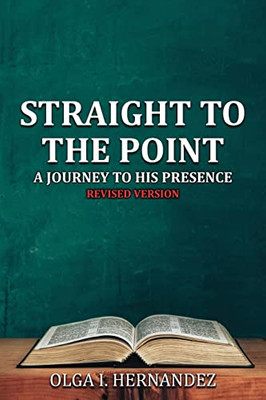 Straight To The Point: A Journey To His Presence