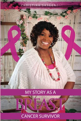 My Story As A Breast Cancer Survivor