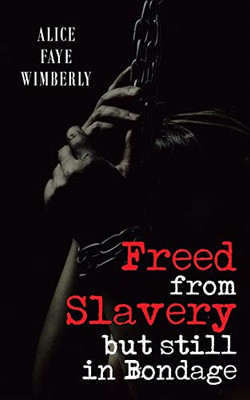 Freed From Slavery But Still In Bondage