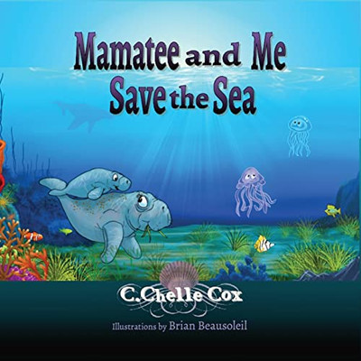Mamatee And Me Save The Sea