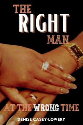 The Right Man At The Wrong Time The Right Man At The Wrong Time