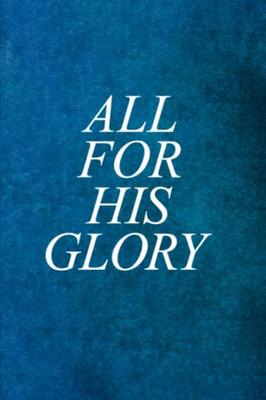 All For His Glory