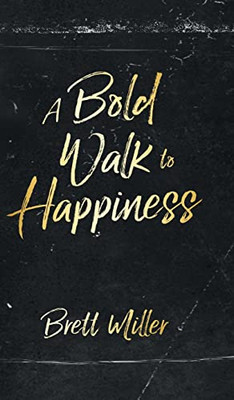 A Bold Walk To Happiness