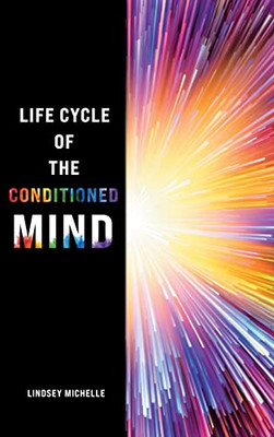 Life Cycle Of The Conditioned Mind