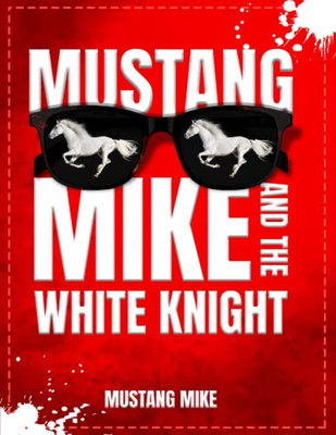 Mustang Mike And The White Knight