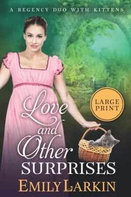 Love And Other Surprises: A Regency Duo With Kittens