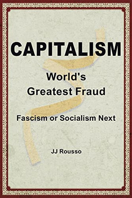 Capitalism: World's Greatest Fraud