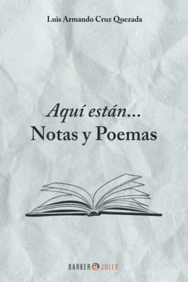 Aquí Están... Notas Y Poemas (Spanish Edition)