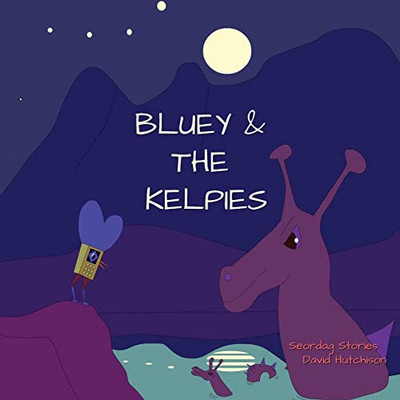 Bluey & The Kelpies (Seordag Stories)