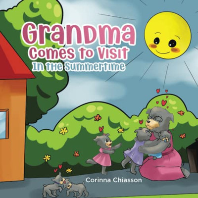 Grandma Comes To Visit: In The Summertime