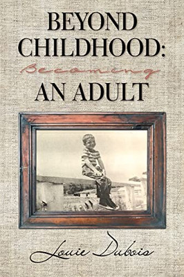 Beyond Childhood: Becoming An Adult