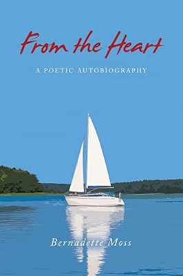 From The Heart: A Poetic Autobiography