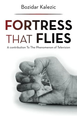 Fortress That Flies: A Contribution To The Phenomenon Of Television