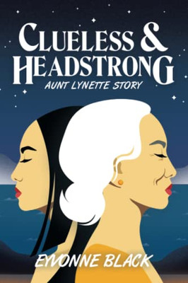 Clueless & Headstrong: Aunt Lynette Story