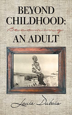 Beyond Childhood: Becoming An Adult