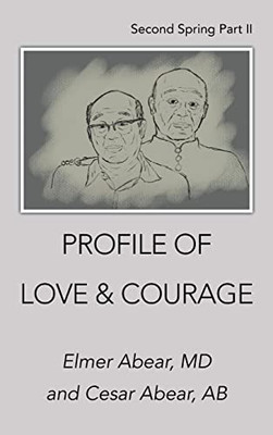 Profile Of Love And Courage: Second Spring