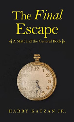 The Final Escape: A Matt And The General Book