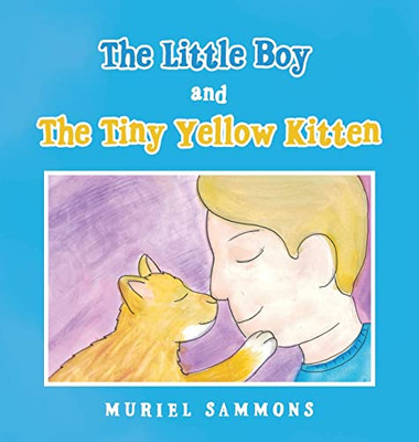 The Little Boy And The Tiny Yellow Kitten