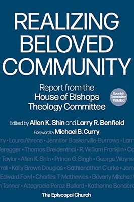 Realizing Beloved Community: Report From The House Of Bishops Theology Committee