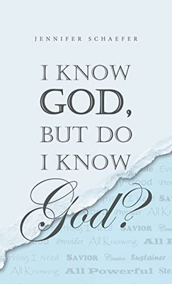 I Know God, But Do I Know God?