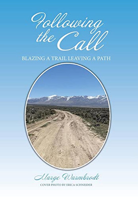 Following The Call: Blazing A Path Leaving A Trail. Or Is It ? Blazing A Trail Leaving A Path