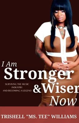 I Am Stronger & Wiser Now