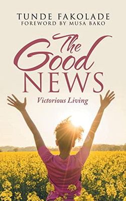 The Good News: Victorious Living