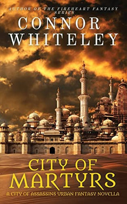 City Of Martyrs: A City Of Assassins Urban Fantasy Novella (City Of Assassins Fantasy)