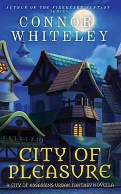 City Of Pleasure: A City Of Assassins Urban Fantasy Novella (City Of Assassins Fantasy)