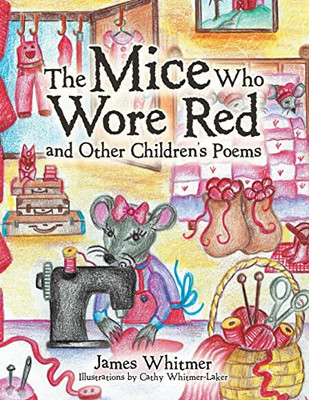 The Mice Who Wore Red And Other Children's Poems