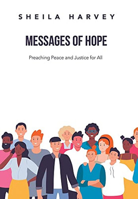 Messages Of Hope: Preaching Peace And Justice For All