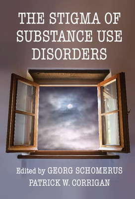 The Stigma Of Substance Use Disorders