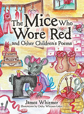 The Mice Who Wore Red And Other Children's Poems