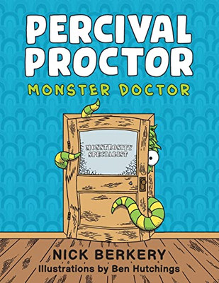 Percival Proctor Monster Doctor: A Funny Rhyming Children's Picture Book About Accepting Differences, Overcoming Fears And Promoting Empathy