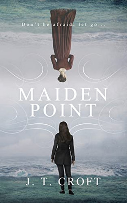 Maiden Point: A Hauntingly Beautiful Psychological Ghost Story Set On The Cornish Coast