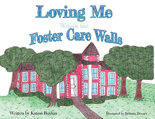 Loving Me Within The Foster Care Walls