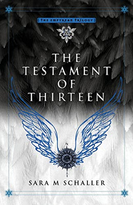 The Testament Of Thirteen (The Empyrean Trilogy)