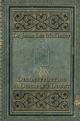 Deconstructing A Disciple's Doubt