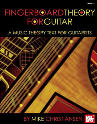 Mel Bay Fingerboard Theory for Guitar A Music Theory Text for Guitarists