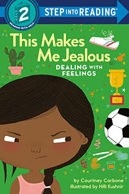 This Makes Me Jealous: Dealing With Feelings (Step Into Reading)