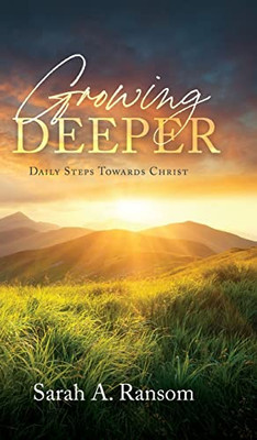 Growing Deeper: Daily Steps Towards Christ